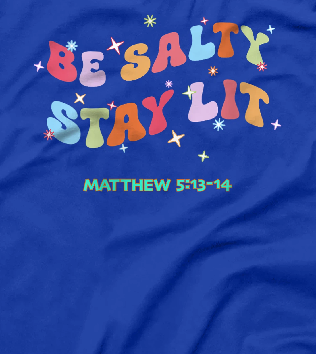Womens Christian Be Salty Stay Lit Salt of Earth Light of World God T-Shirt