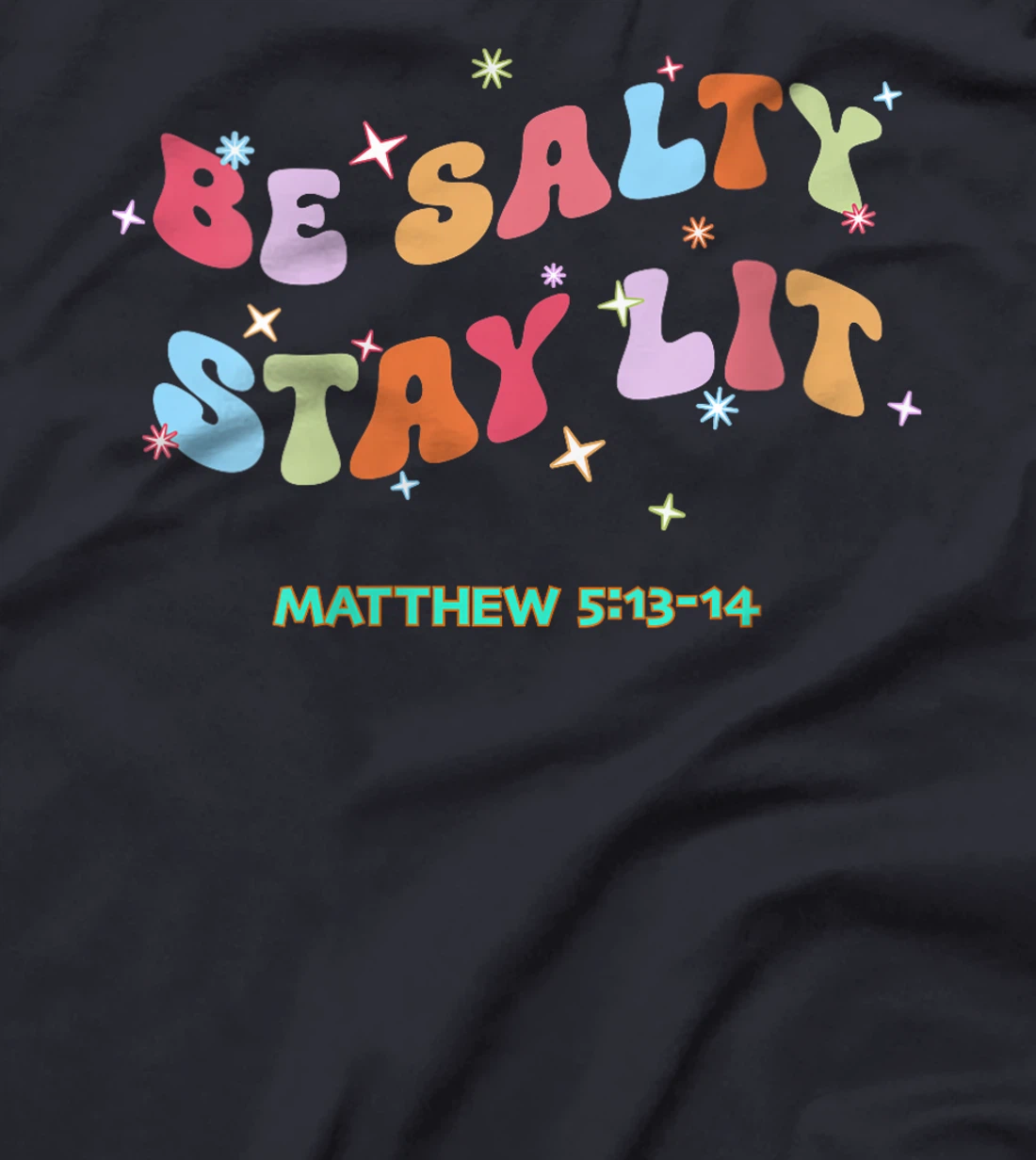 Womens Christian Be Salty Stay Lit Salt of Earth Light of World God T-Shirt