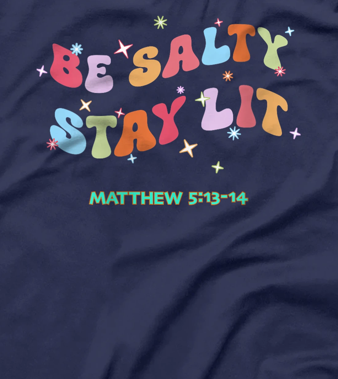 Womens Christian Be Salty Stay Lit Salt of Earth Light of World God T-Shirt