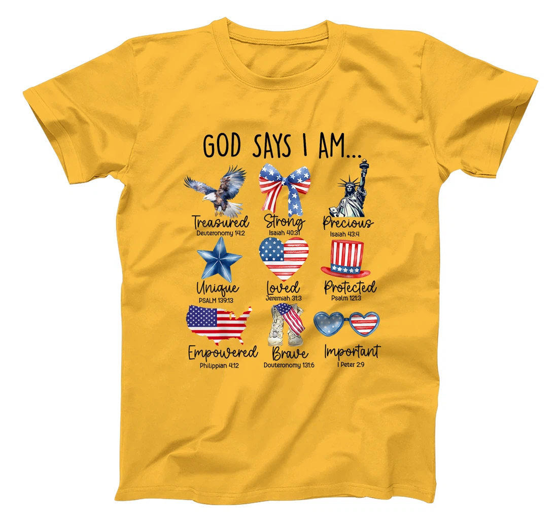 4th Of July God Says I Am Strong Loved Protected Patriotic T-Shirt