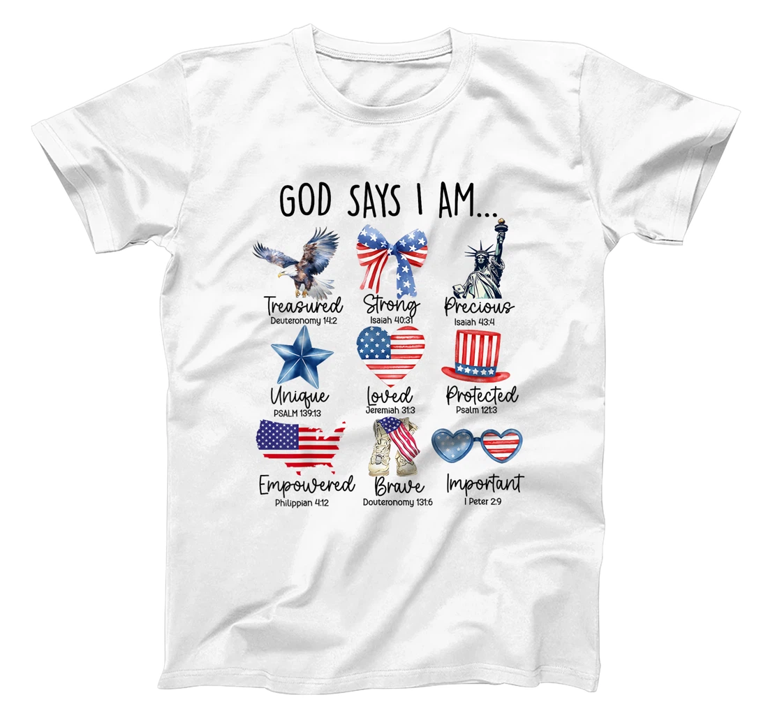 4th Of July God Says I Am Strong Loved Protected Patriotic T-Shirt