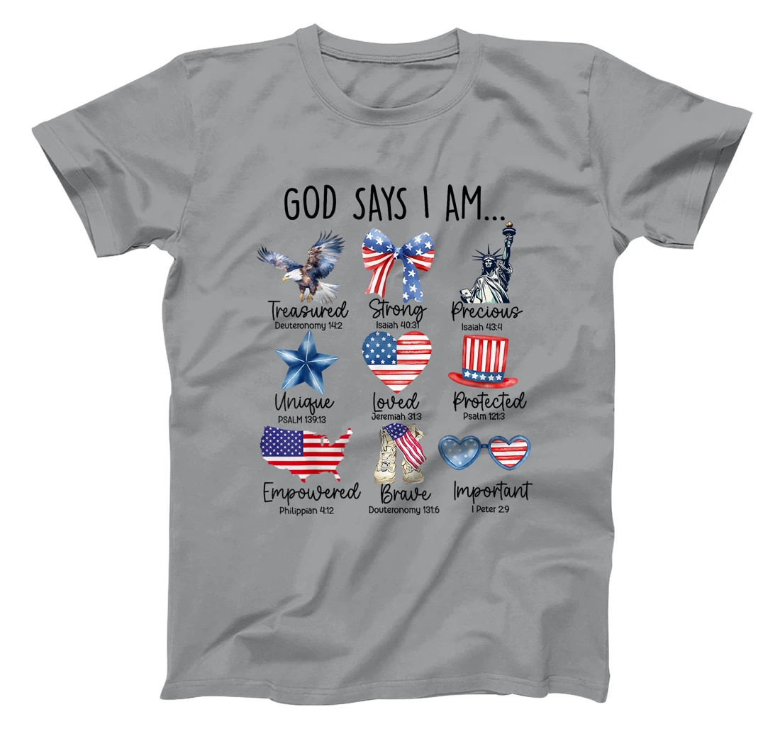 4th Of July God Says I Am Strong Loved Protected Patriotic T-Shirt
