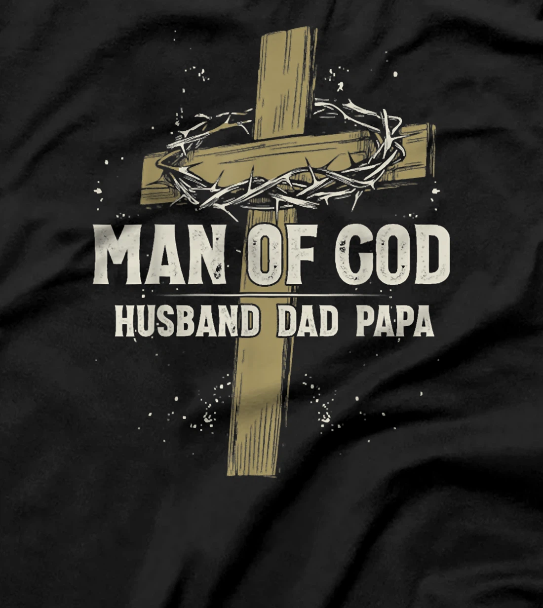 Man of God Husband Dad Papa, Father Christian Cross Faith T-Shirt