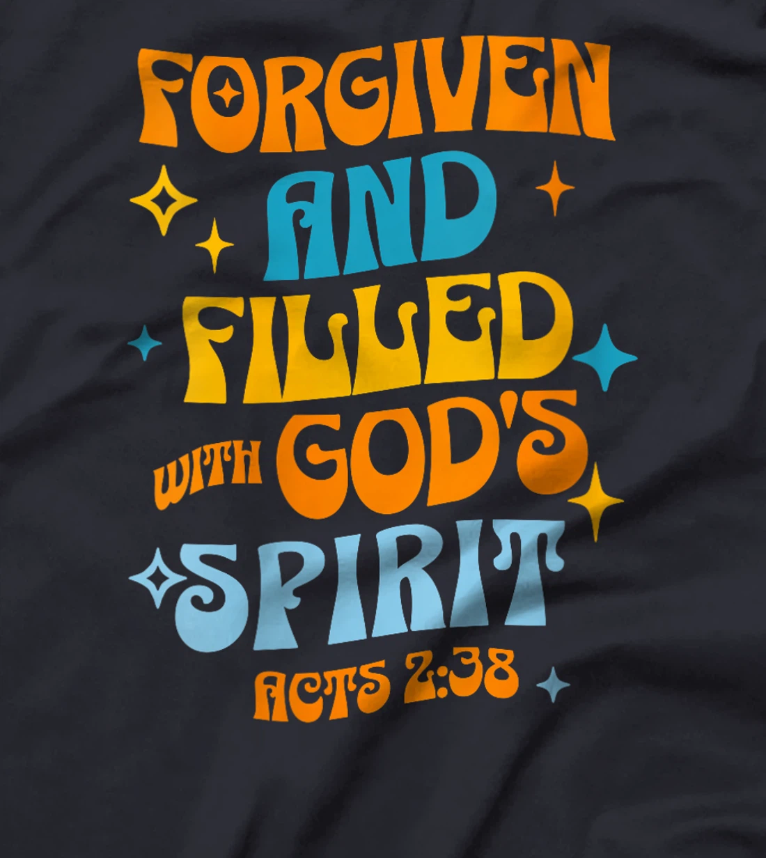 Womens Forgiven and Filled with God's Spirit Acts 2:38 T-Shirt