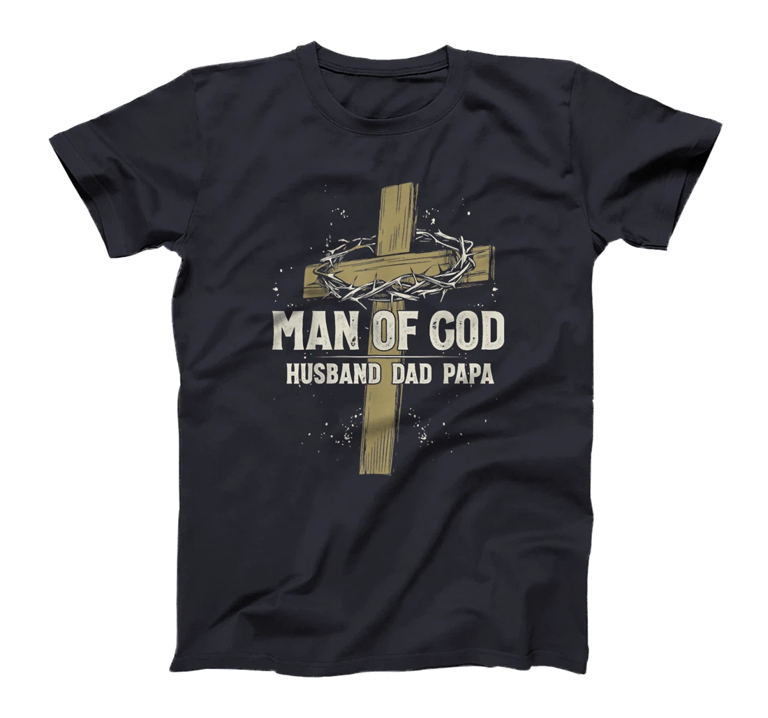 Man of God Husband Dad Papa, Father Christian Cross Faith T-Shirt