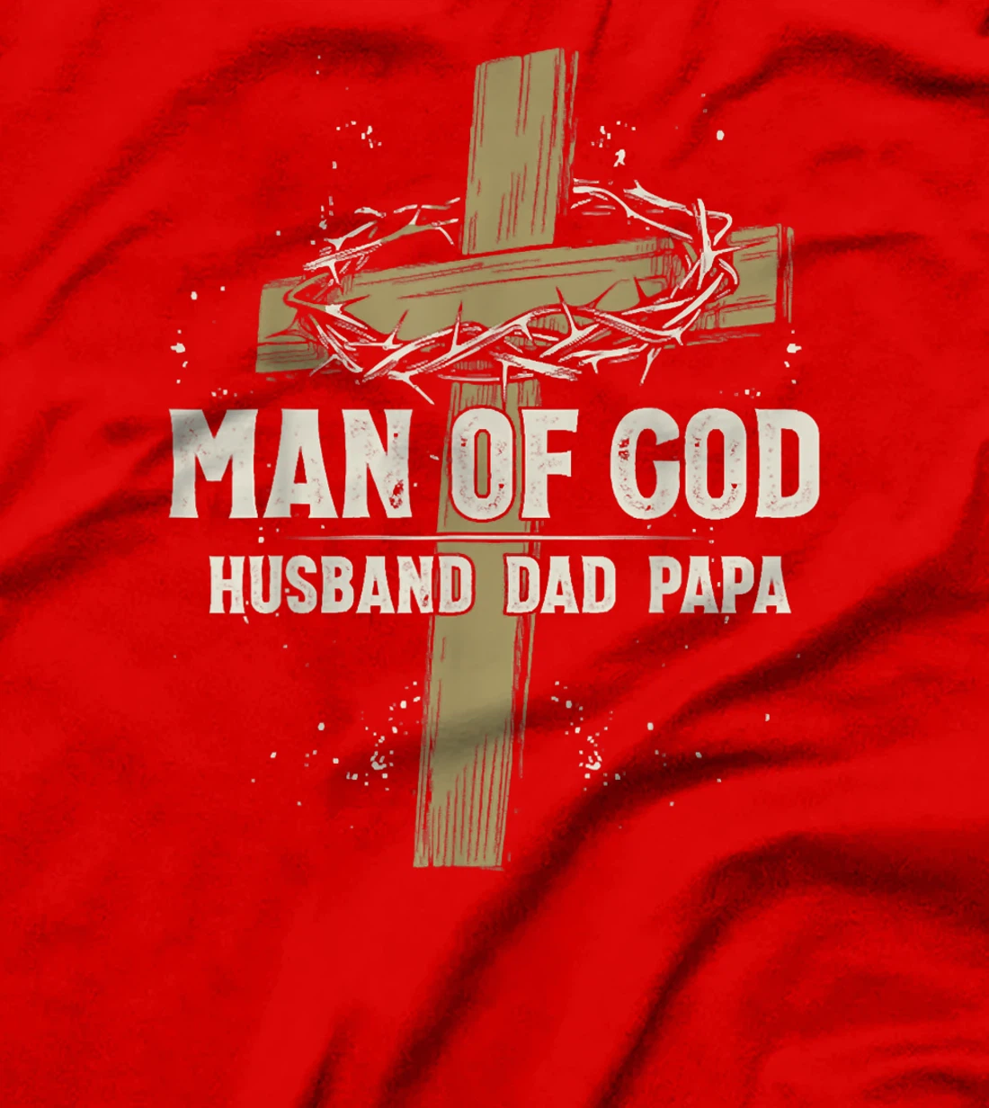 Man of God Husband Dad Papa, Father Christian Cross Faith T-Shirt