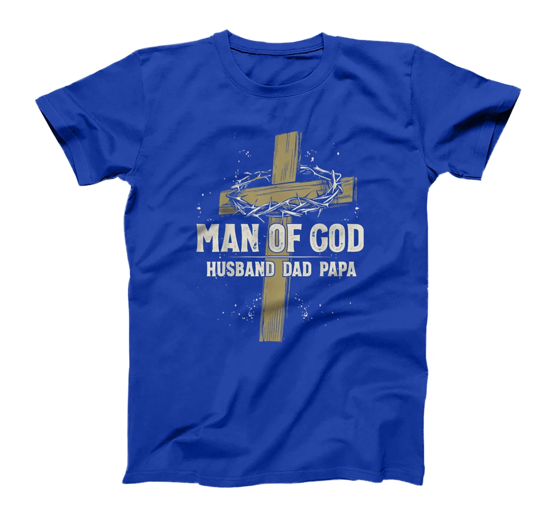 Man of God Husband Dad Papa, Father Christian Cross Faith T-Shirt