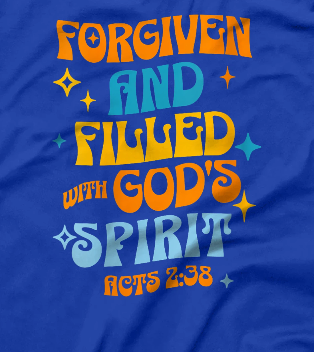 Womens Forgiven and Filled with God's Spirit Acts 2:38 T-Shirt