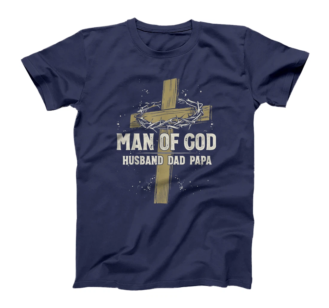 Man of God Husband Dad Papa, Father Christian Cross Faith T-Shirt
