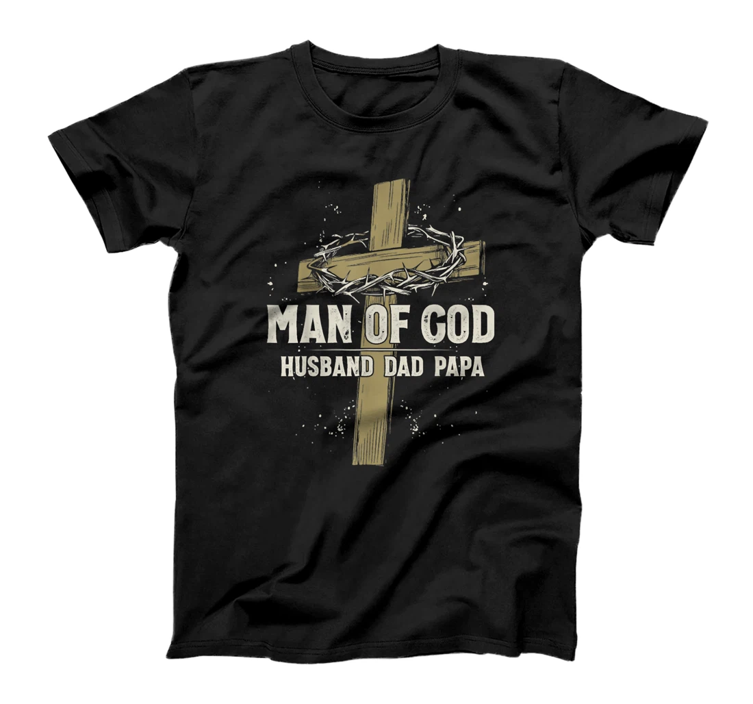 Man of God Husband Dad Papa, Father Christian Cross Faith T-Shirt