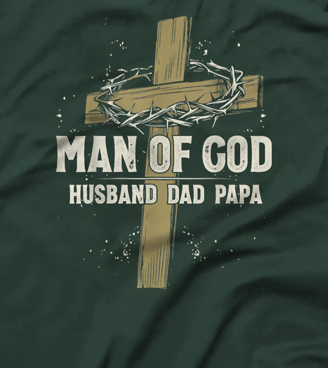 Man of God Husband Dad Papa, Father Christian Cross Faith T-Shirt
