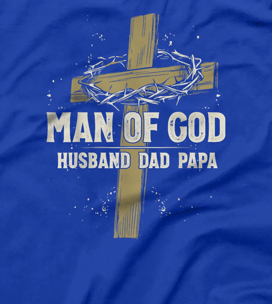 Man of God Husband Dad Papa, Father Christian Cross Faith T-Shirt