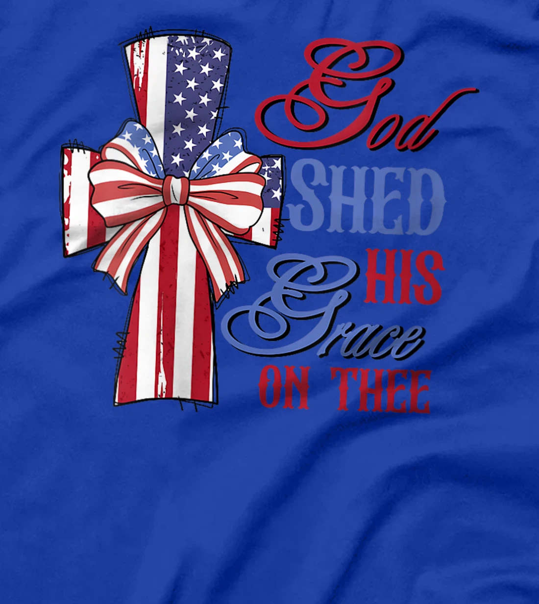 Womens God Shed His Grace on Thee, coquette 4th of July T-Shirt