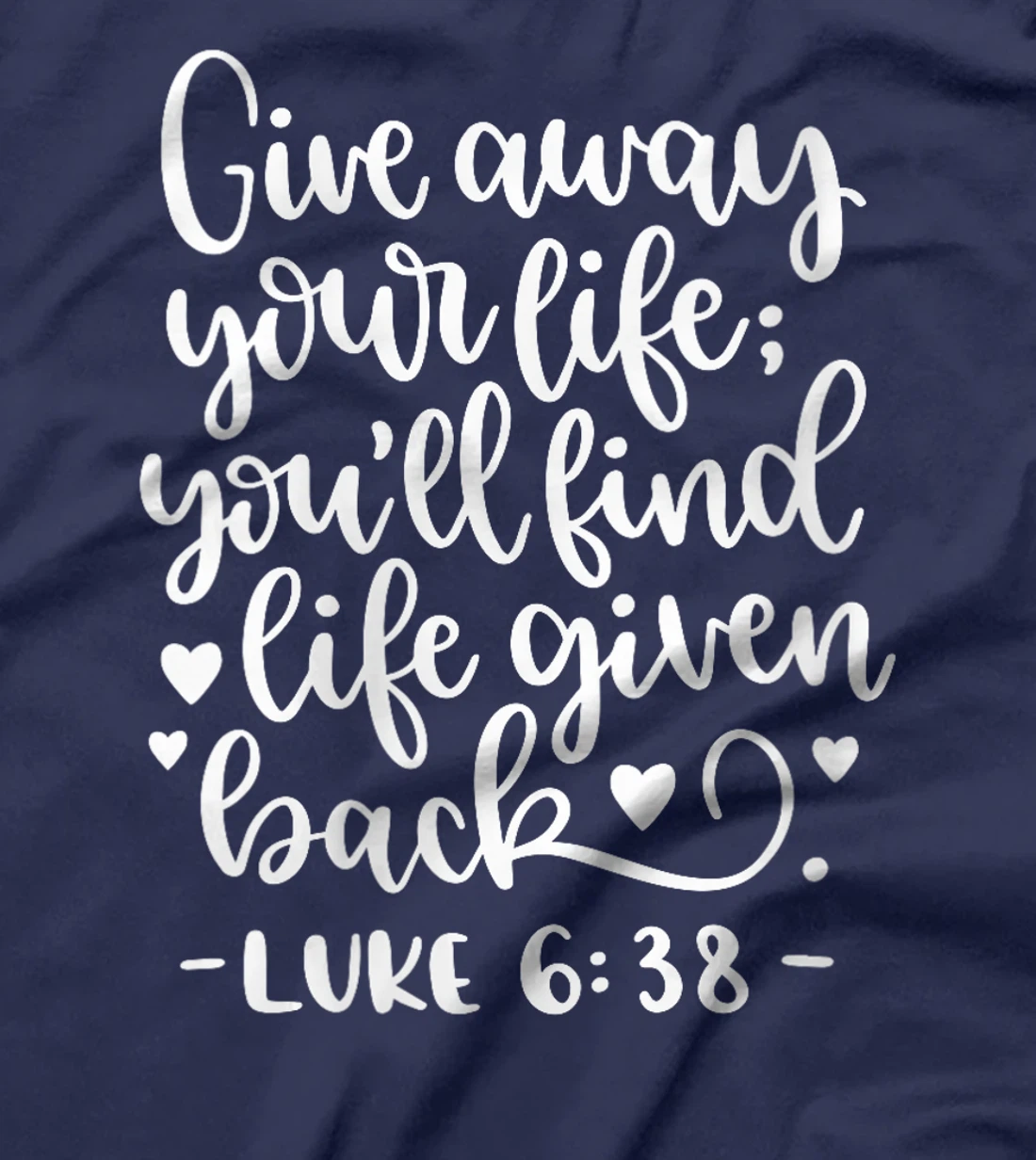 Womens Give Away Your Life Bible Christian Quote God T-Shirt
