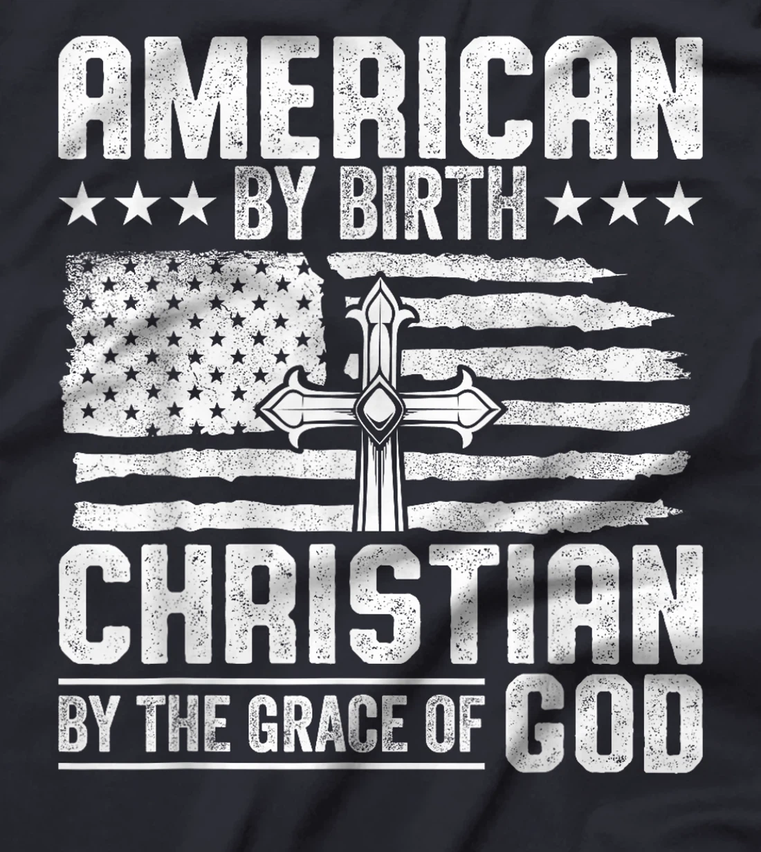 American by Birth Christian by the Grace of God USA Patriot T-Shirt