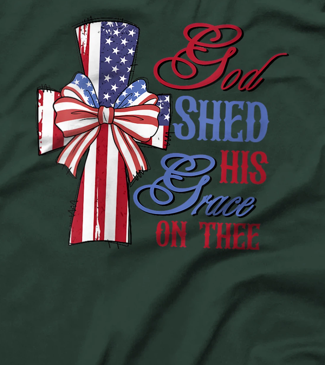 Womens God Shed His Grace on Thee, coquette 4th of July T-Shirt