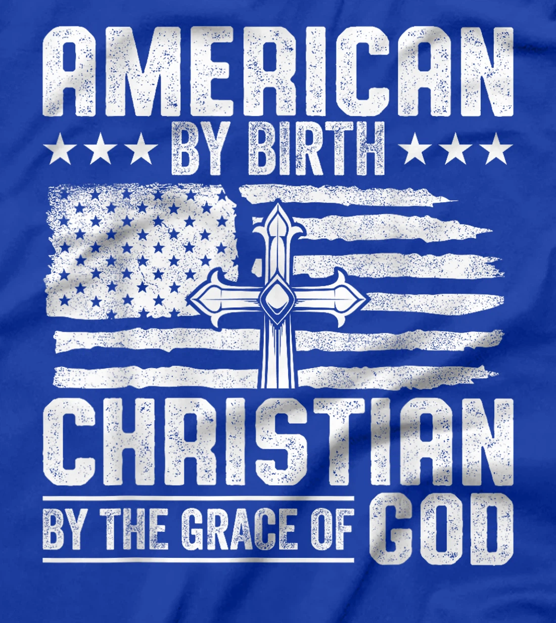 American by Birth Christian by the Grace of God USA Patriot T-Shirt