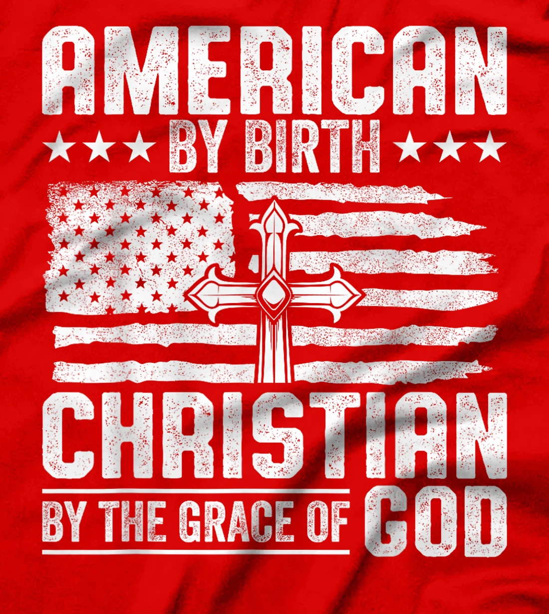 American by Birth Christian by the Grace of God USA Patriot T-Shirt