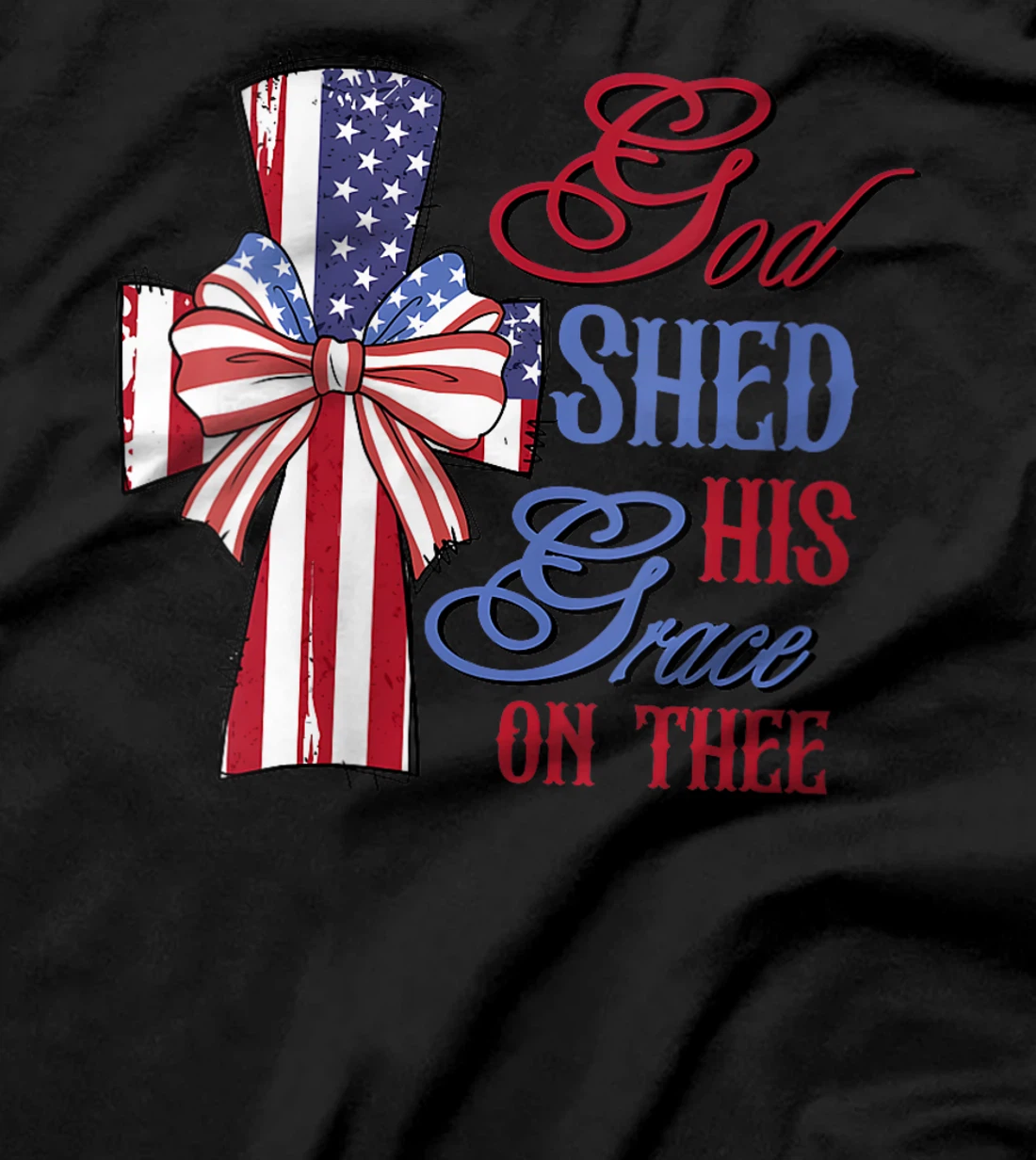 Womens God Shed His Grace on Thee, coquette 4th of July T-Shirt
