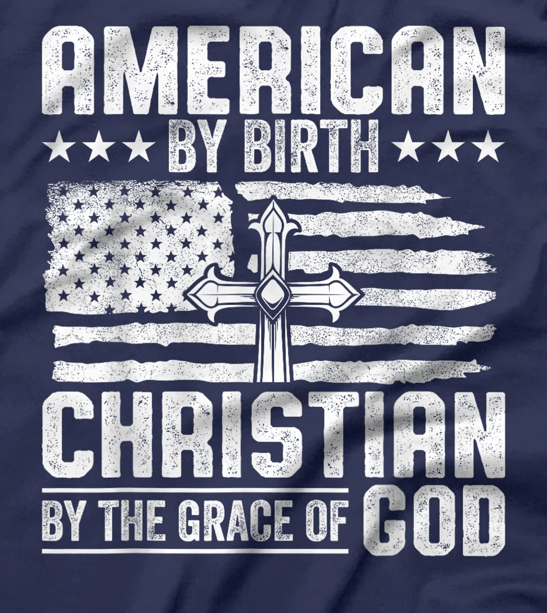 American by Birth Christian by the Grace of God USA Patriot T-Shirt