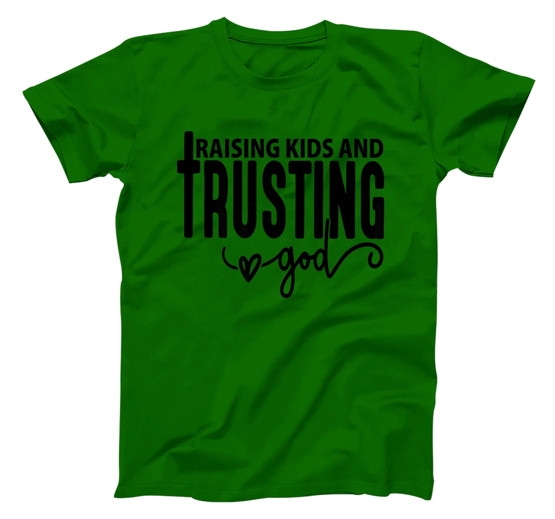Raising Kids and Trusting God Christian Premium T-Shirt
