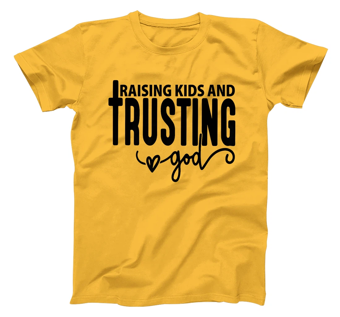 Raising Kids and Trusting God Christian Premium T-Shirt