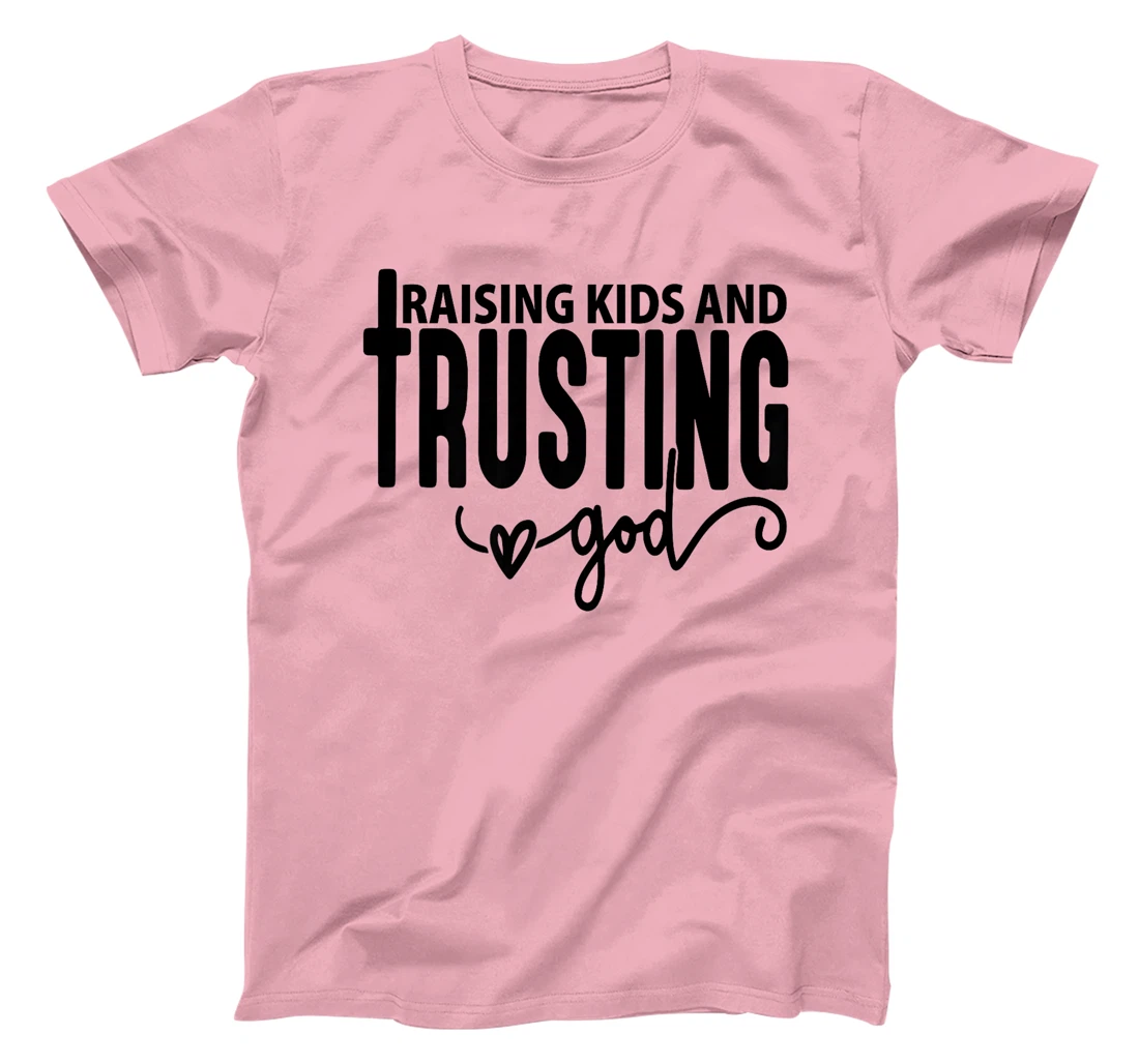 Raising Kids and Trusting God Christian Premium T-Shirt