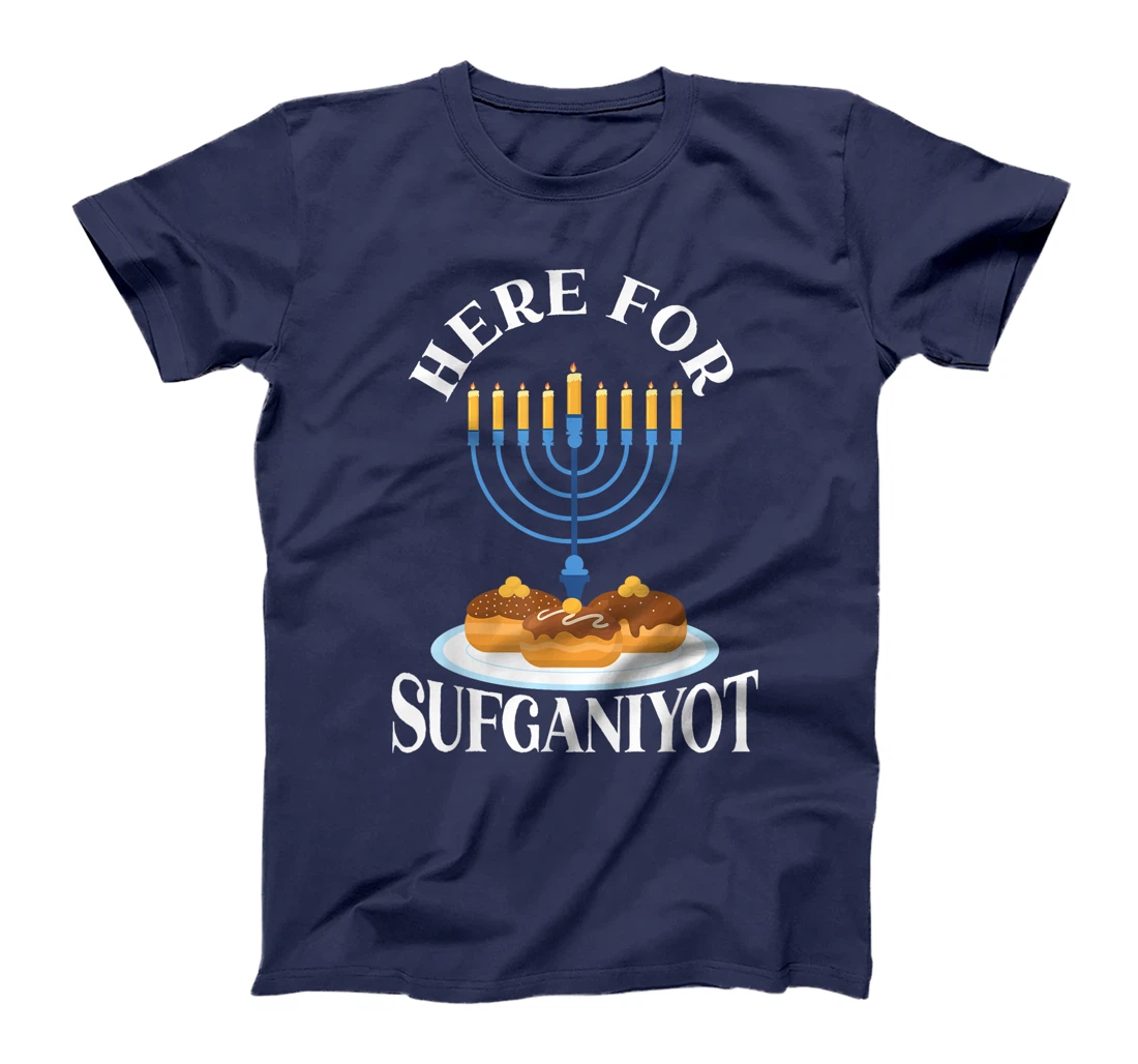 Here For Sufganiyot Chanukah Menorah Hanukkah Israel Jew T-Shirt
