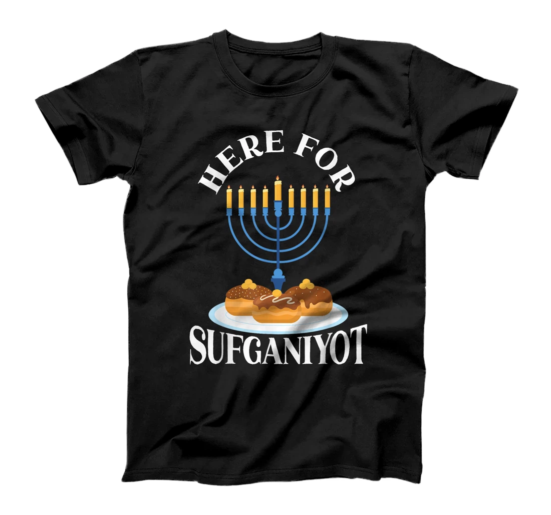 Here For Sufganiyot Chanukah Menorah Hanukkah Israel Jew T-Shirt