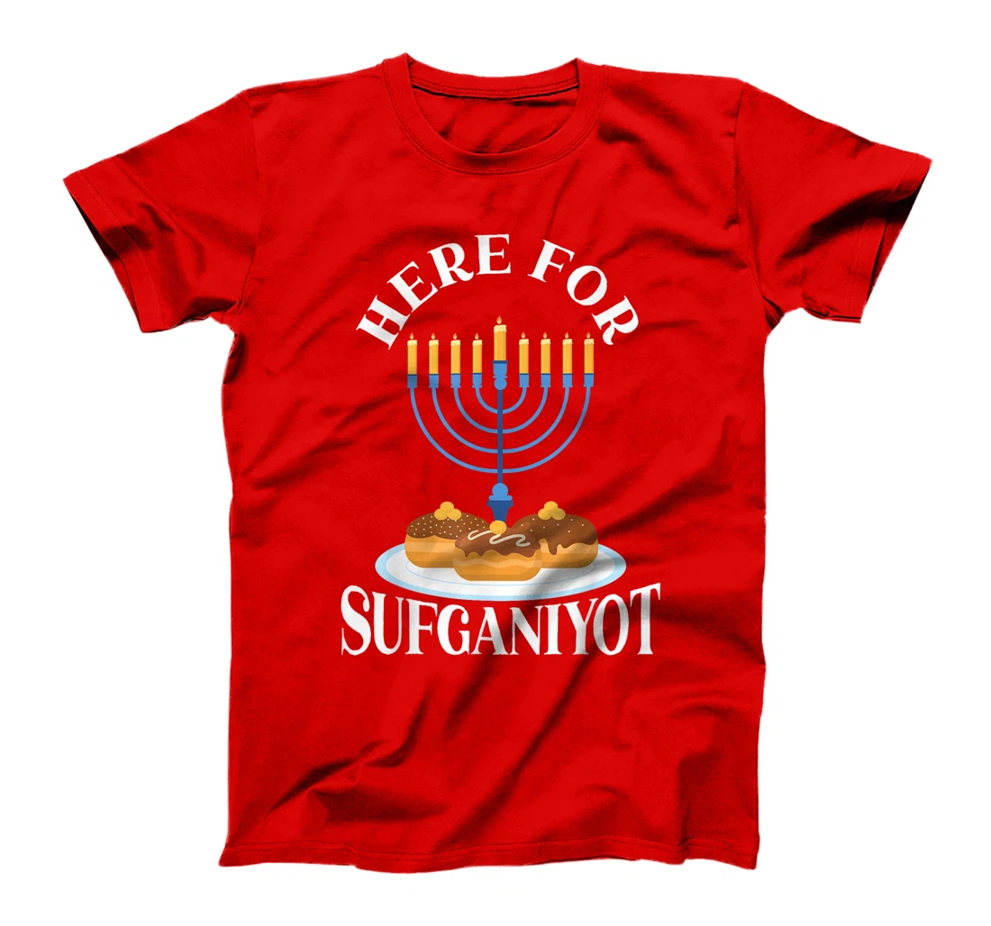 Here For Sufganiyot Chanukah Menorah Hanukkah Israel Jew T-Shirt