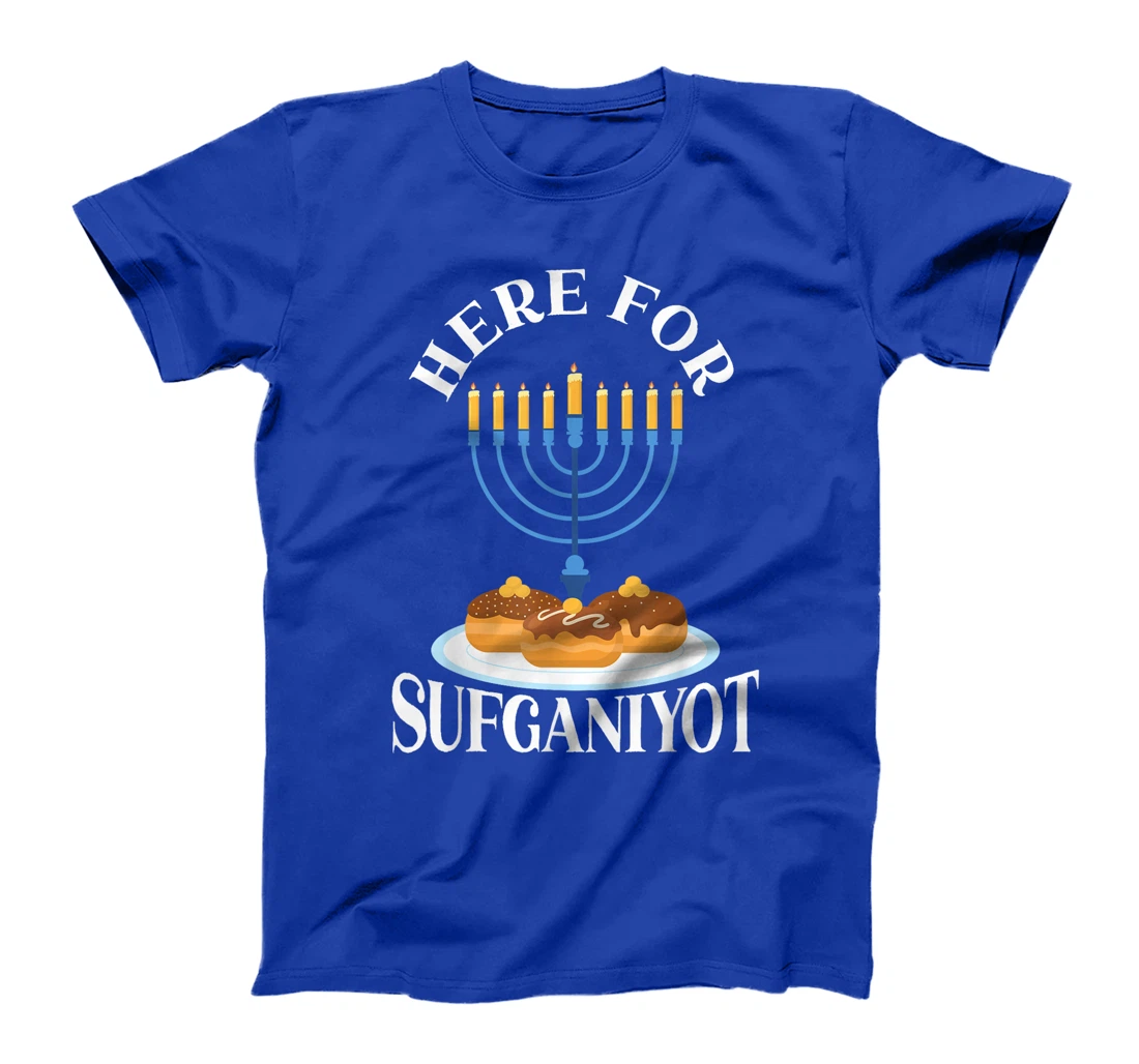 Here For Sufganiyot Chanukah Menorah Hanukkah Israel Jew T-Shirt