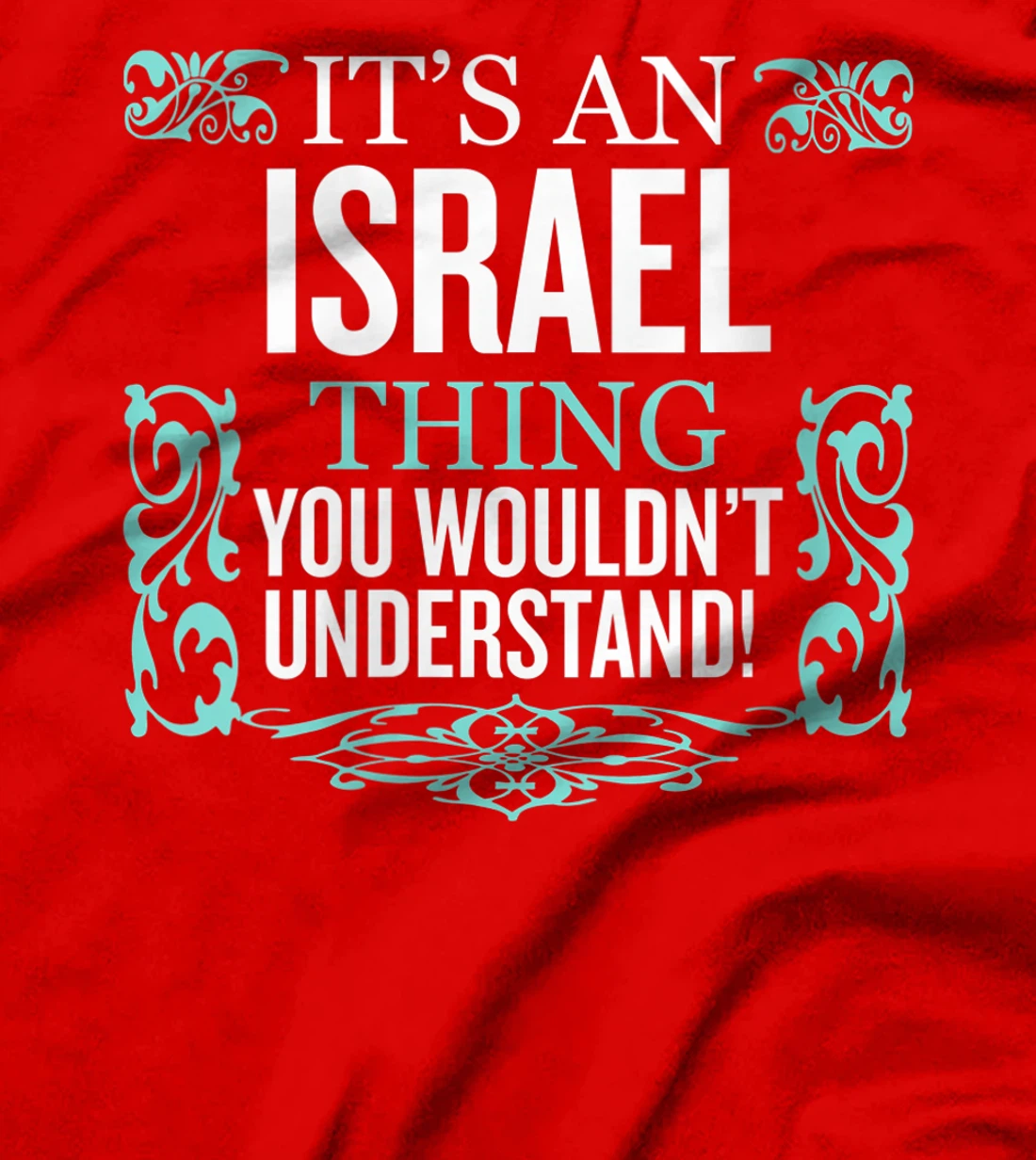 Womens It's Israel Thing You Wouldn't Understand Funny Men Women T-Shirt