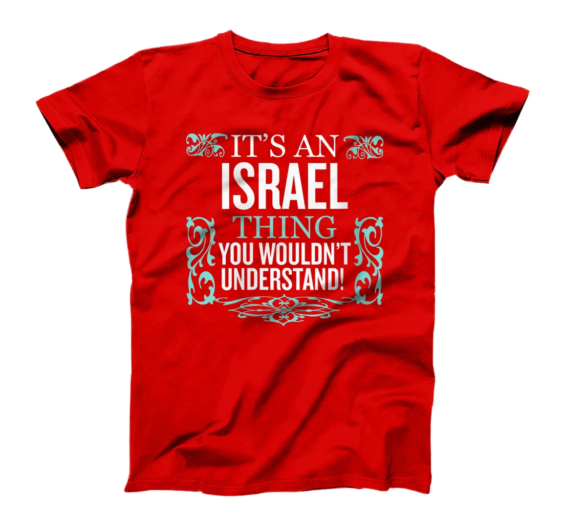 Womens It's Israel Thing You Wouldn't Understand Funny Men Women T-Shirt