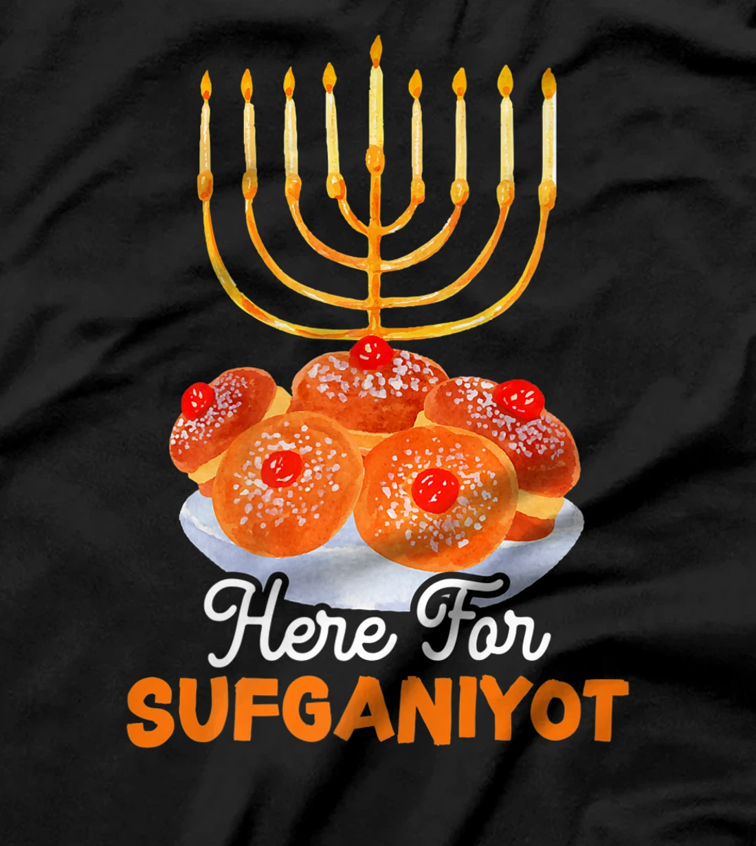 Here For Sufganiyot Chanukah Menorah Hanukkah Israel Jew Premium T-Shirt