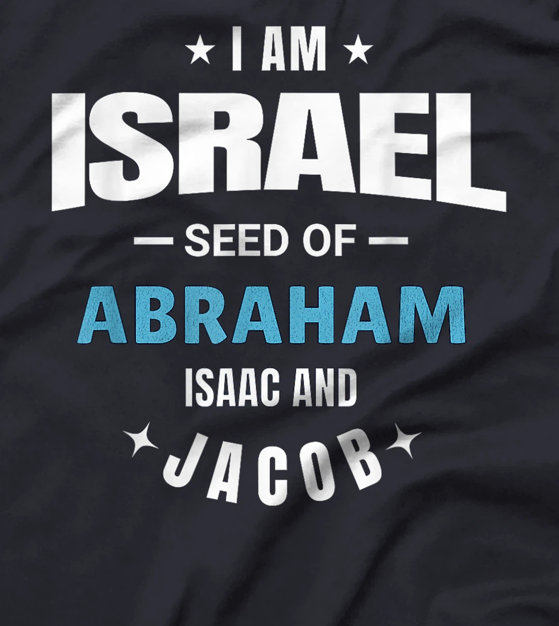 Womens I am Israel Seed Of Abraham Isaac and Jacob T-Shirt