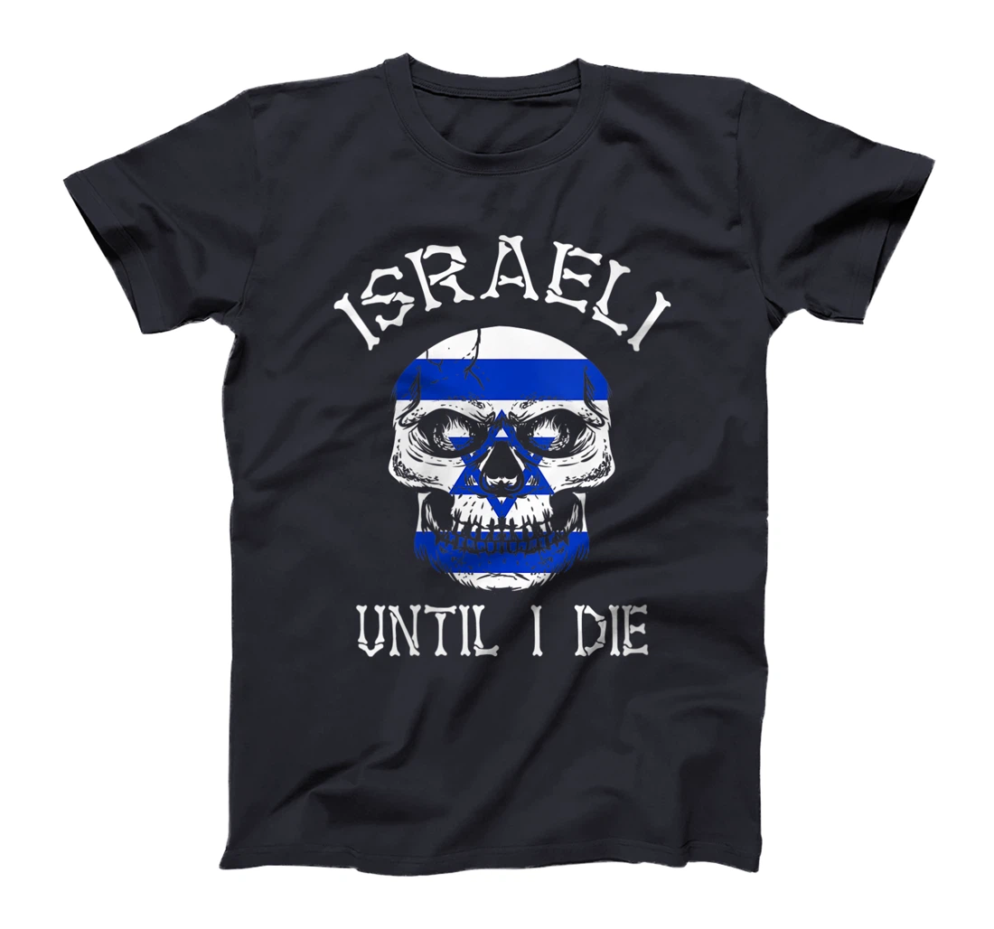 Womens Israeli Until I Die - Israel Flag Skull T-Shirt