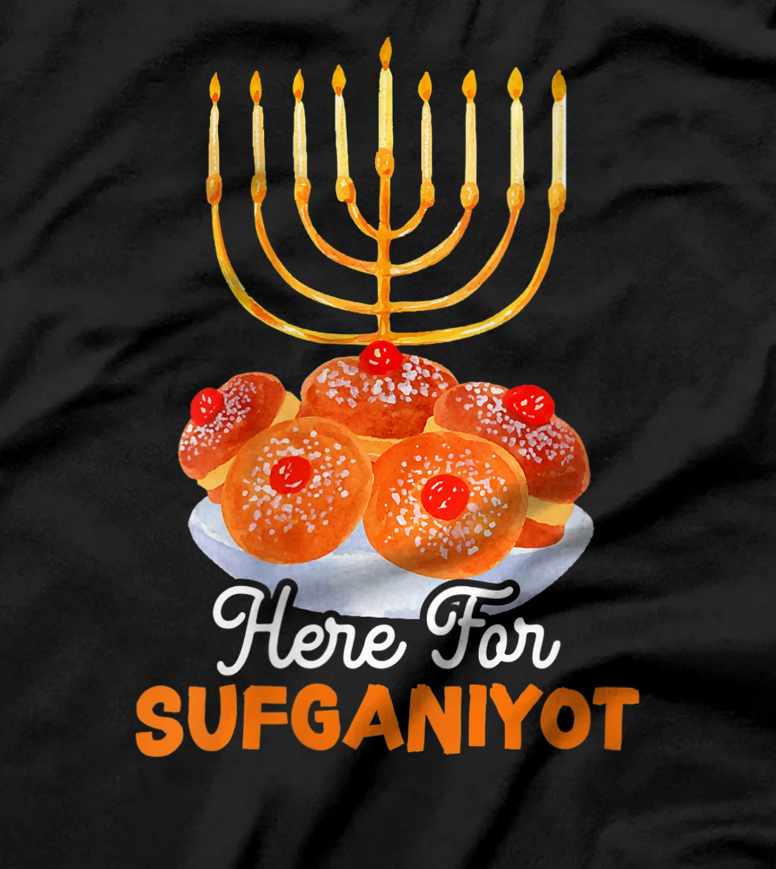 Womens Here For Sufganiyot Chanukah Menorah Hanukkah Israel Jew T-Shirt