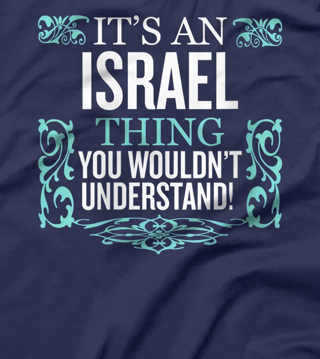 Womens It's Israel Thing You Wouldn't Understand Funny Men Women T-Shirt