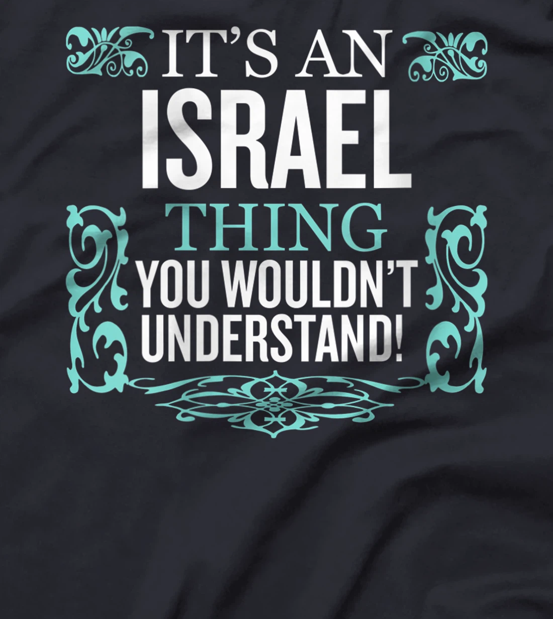 Womens It's Israel Thing You Wouldn't Understand Funny Men Women T-Shirt