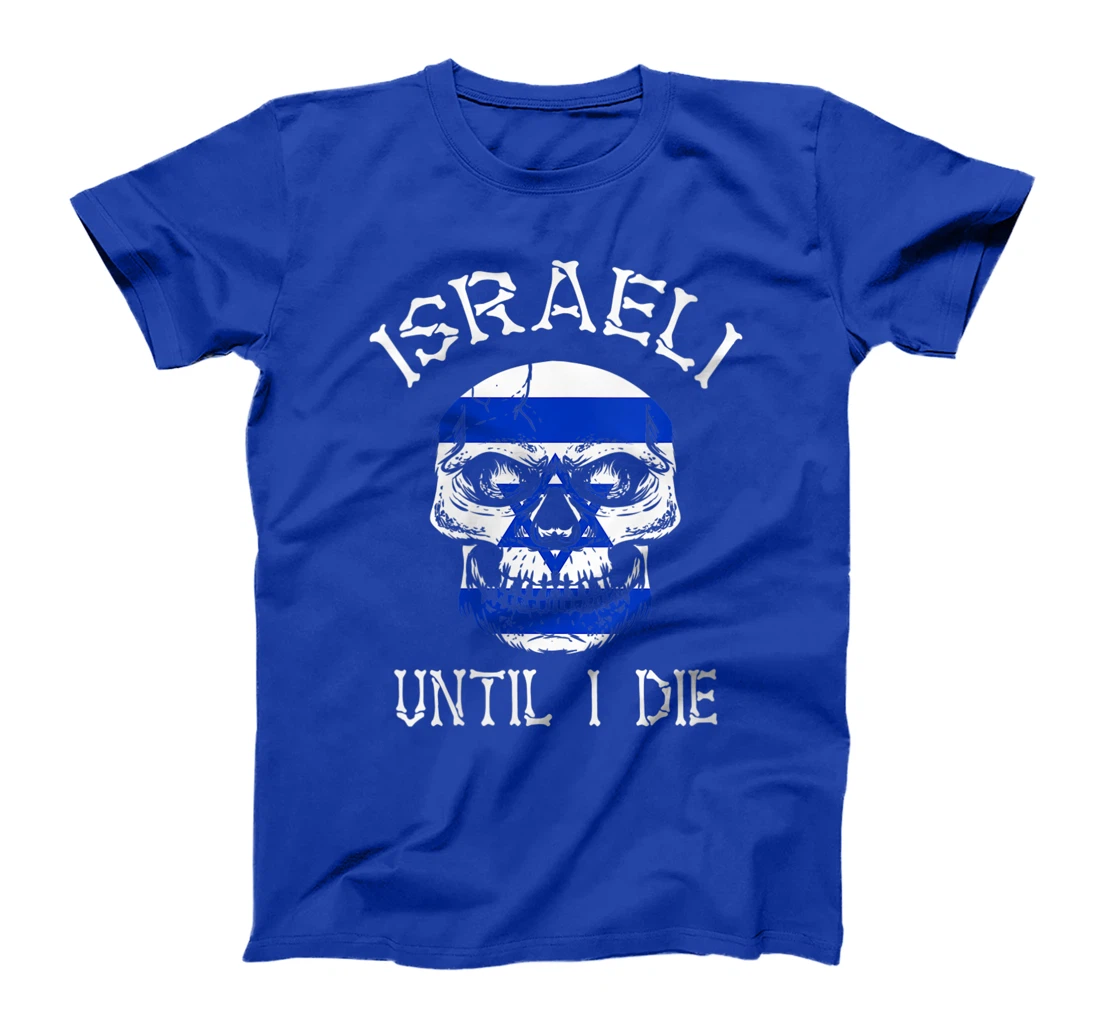 Womens Israeli Until I Die - Israel Flag Skull T-Shirt
