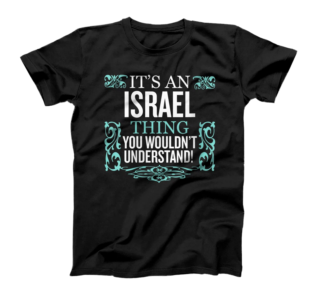 Womens It's Israel Thing You Wouldn't Understand Funny Men Women T-Shirt
