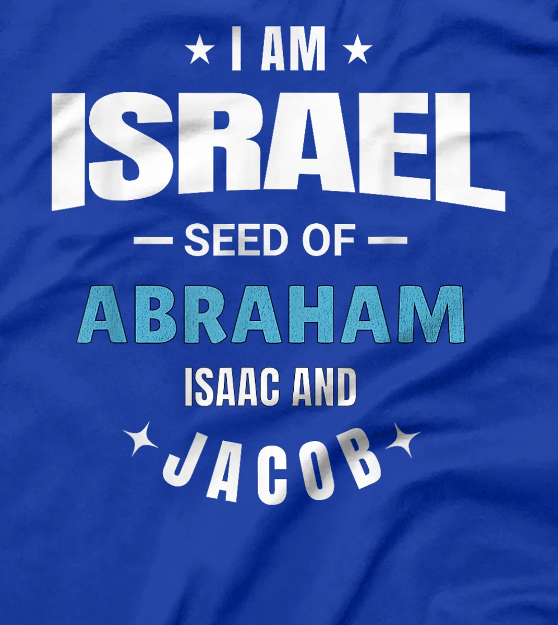 Womens I am Israel Seed Of Abraham Isaac and Jacob T-Shirt