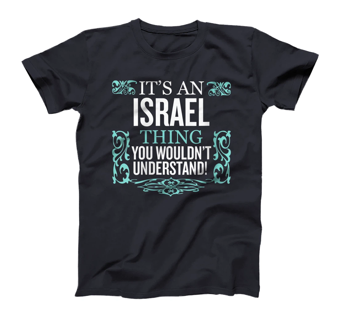 Womens It's Israel Thing You Wouldn't Understand Funny Men Women T-Shirt
