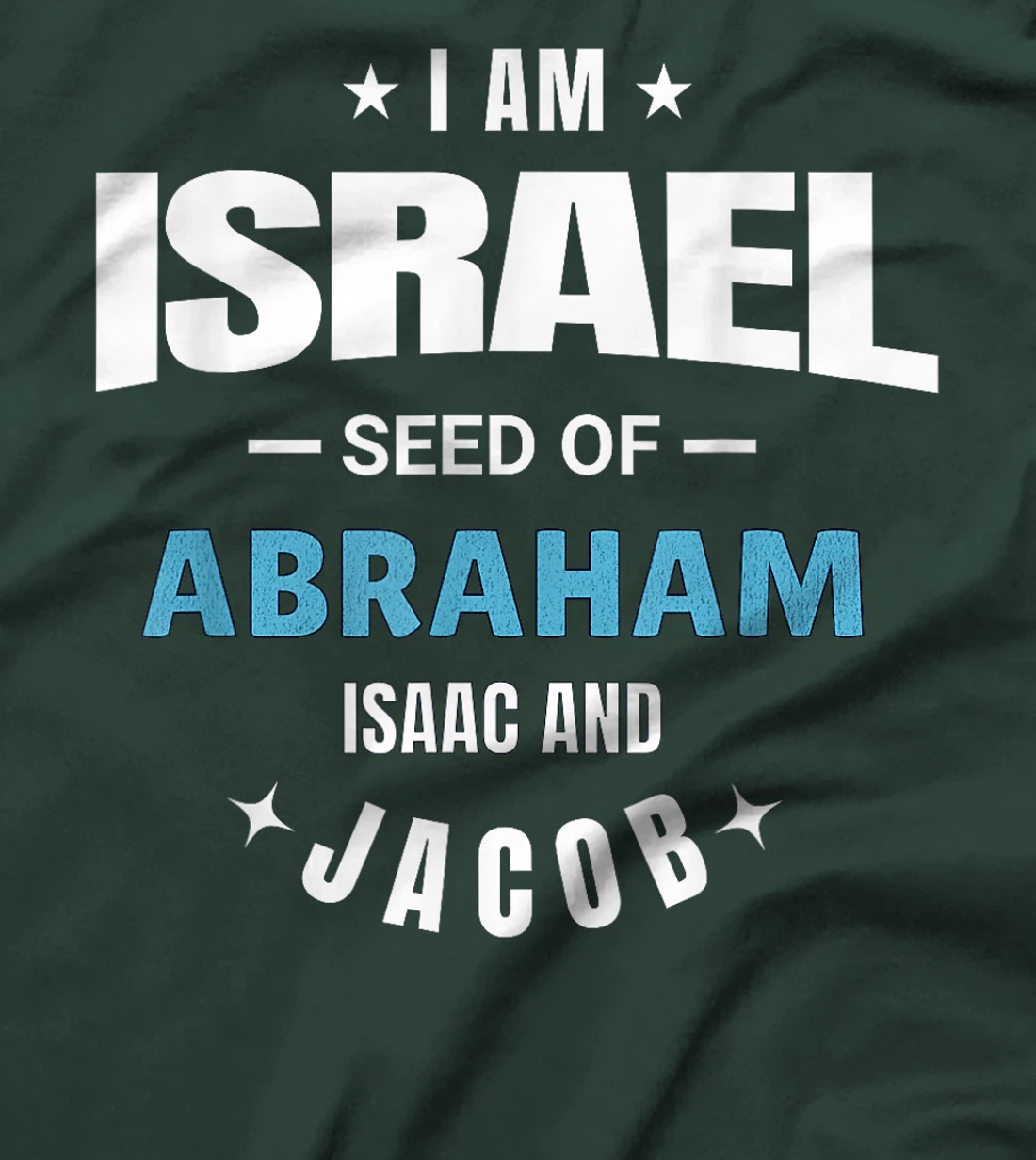 Womens I am Israel Seed Of Abraham Isaac and Jacob T-Shirt