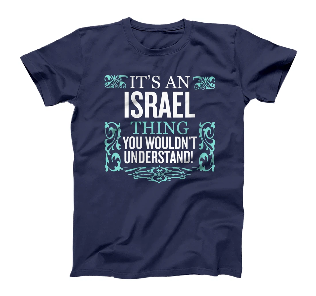 Womens It's Israel Thing You Wouldn't Understand Funny Men Women T-Shirt