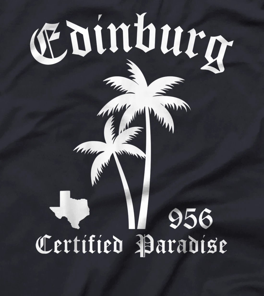 Edinburg Texas Certified Paradise, Edinburg T-Shirt