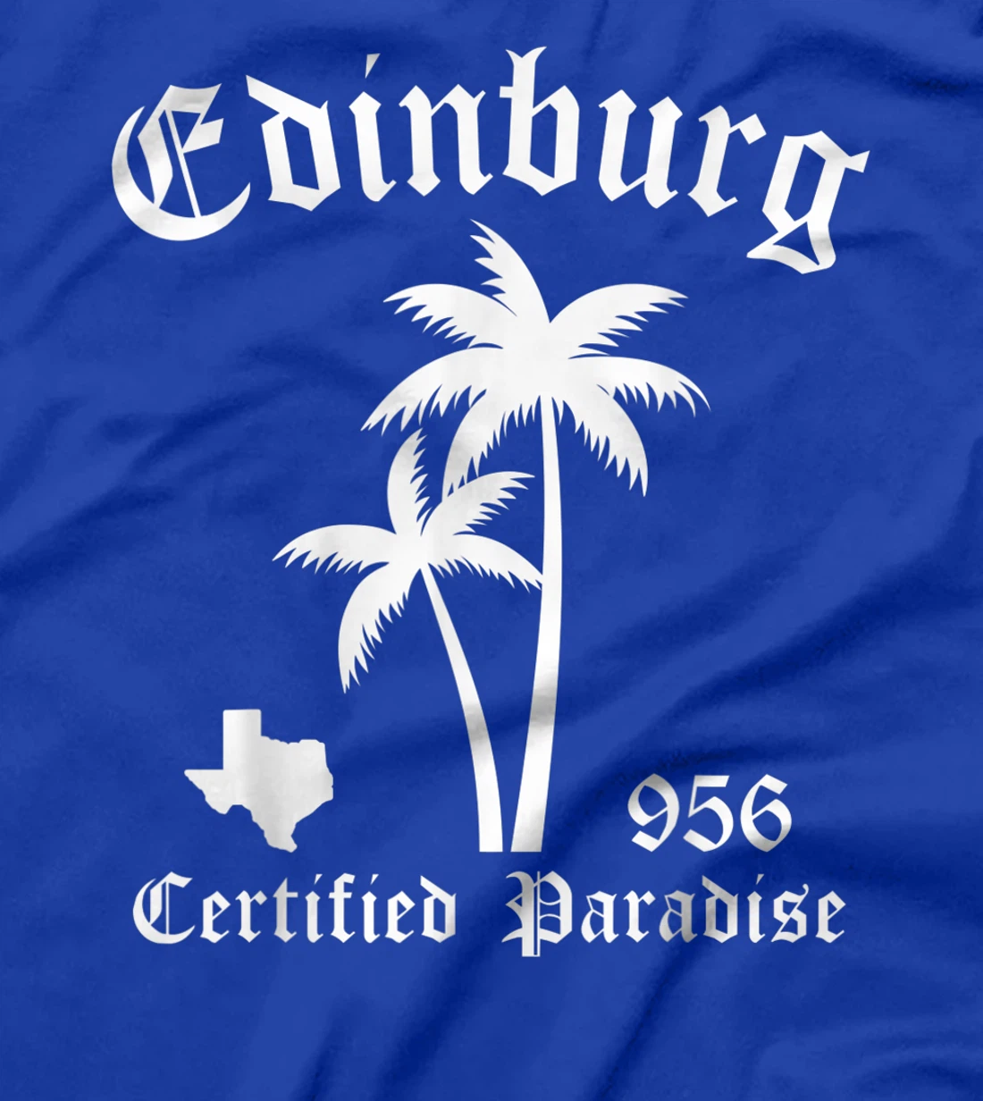 Edinburg Texas Certified Paradise, Edinburg T-Shirt