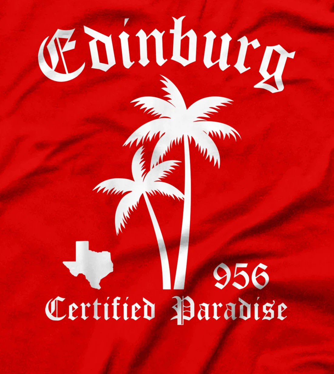 Edinburg Texas Certified Paradise, Edinburg T-Shirt