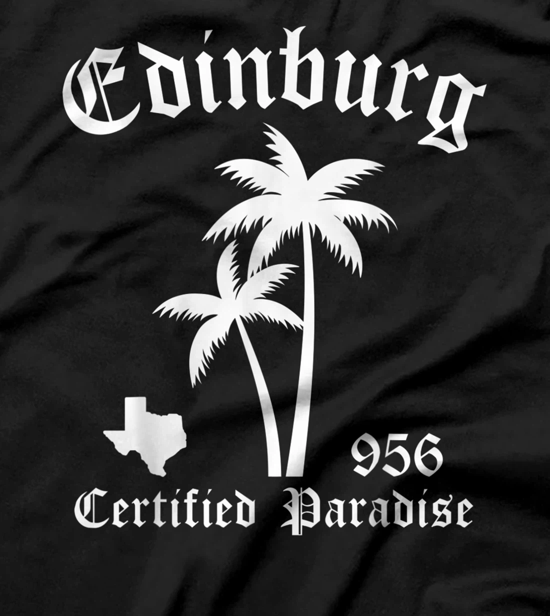 Edinburg Texas Certified Paradise, Edinburg T-Shirt