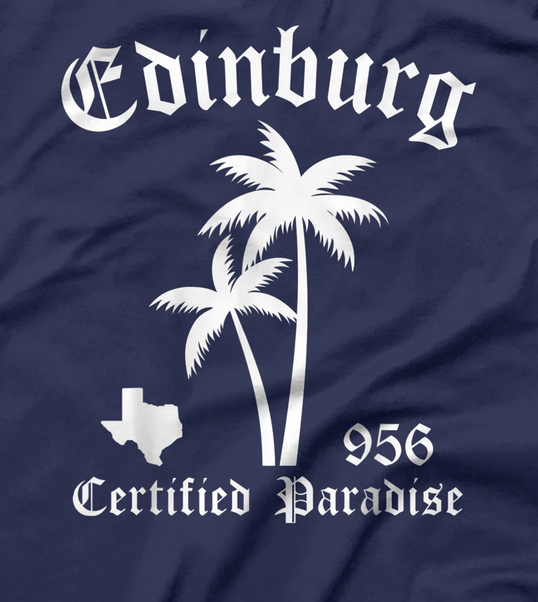 Edinburg Texas Certified Paradise, Edinburg T-Shirt